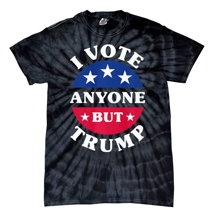 I Vote Anyone But Trump Election 2024 Premium Tie-Dye T-Shirt