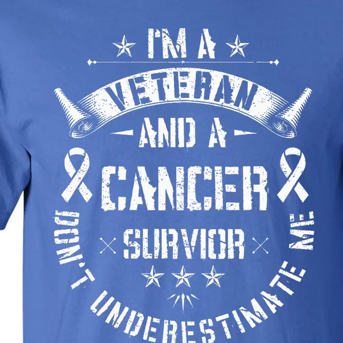 IM Veteran And Cancer Survivor Army Warrior Military Tall T-Shirt