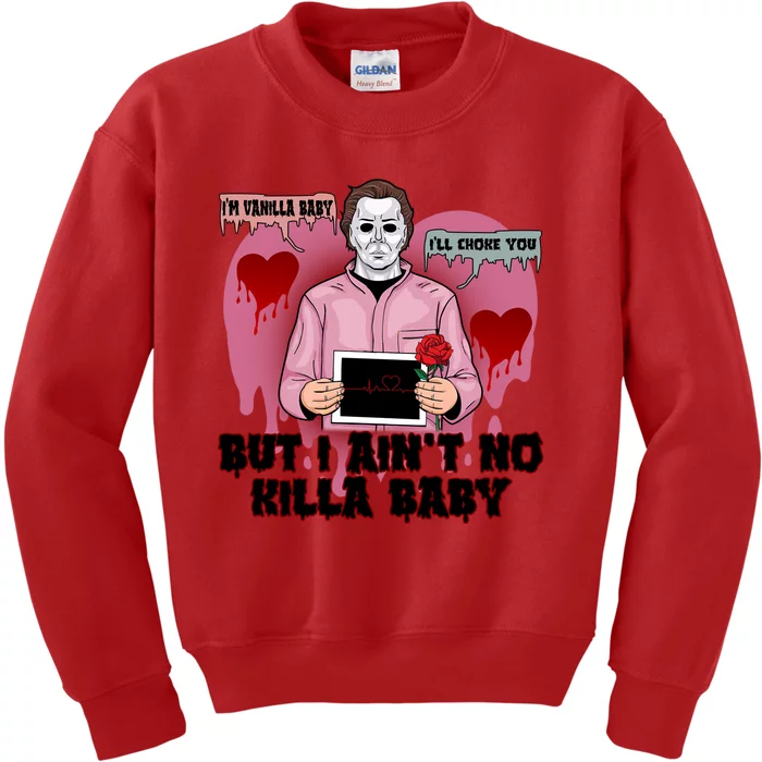 Im Vanilla Baby Ill Choke Youvalentines Day Horror Movie Kids Sweatshirt