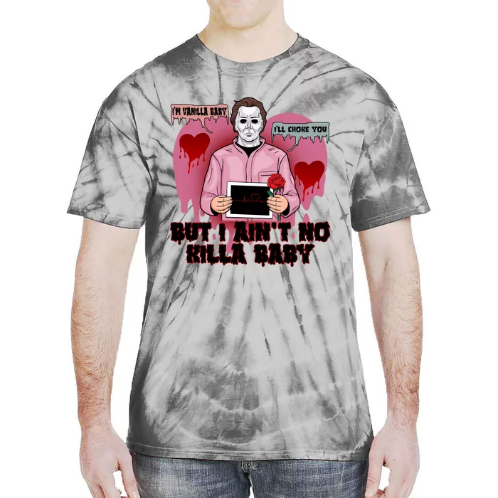 Im Vanilla Baby Ill Choke Youvalentines Day Horror Movie Tie-Dye T-Shirt