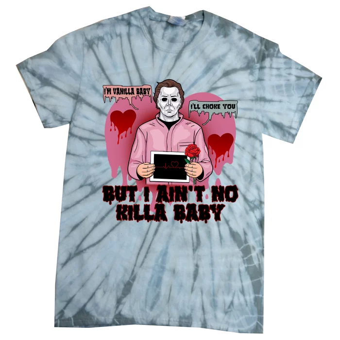 Im Vanilla Baby Ill Choke Youvalentines Day Horror Movie Tie-Dye T-Shirt