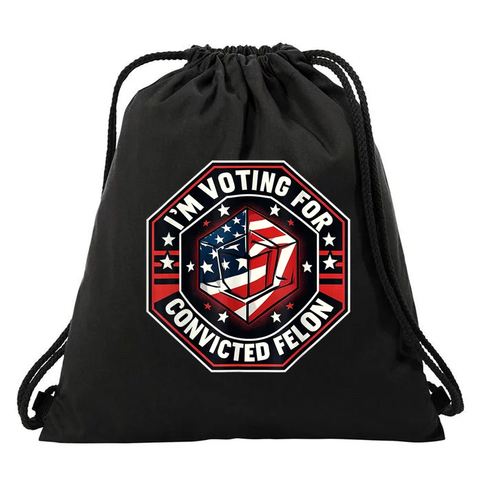 Im Voting Convicted Felon 2024 Convicted Felon 2024 Drawstring Bag