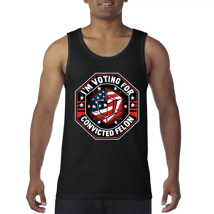 Im Voting Convicted Felon 2024 Convicted Felon 2024 Tank Top