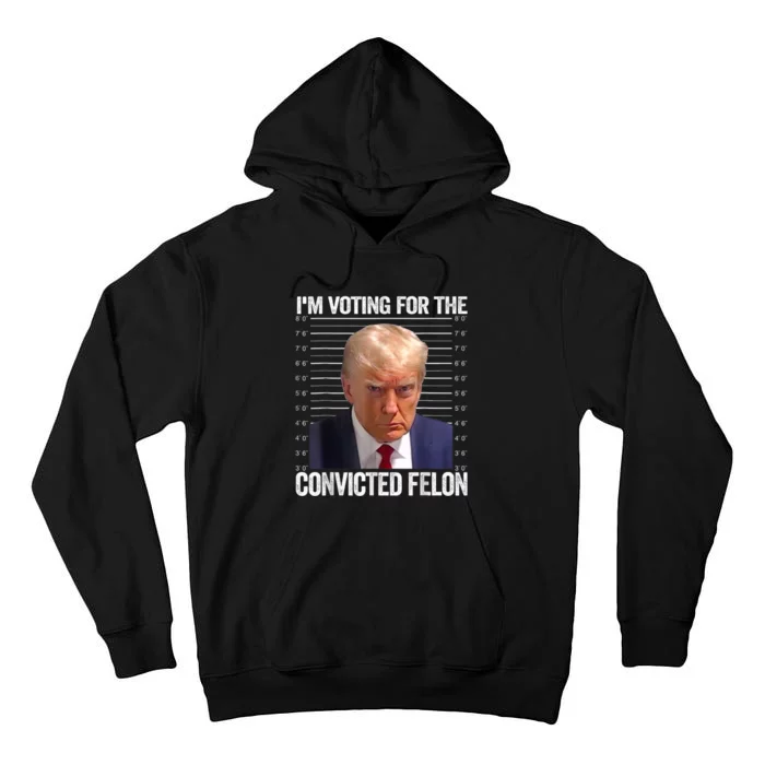 IM Voting Convicted Felon 2024 Tall Hoodie