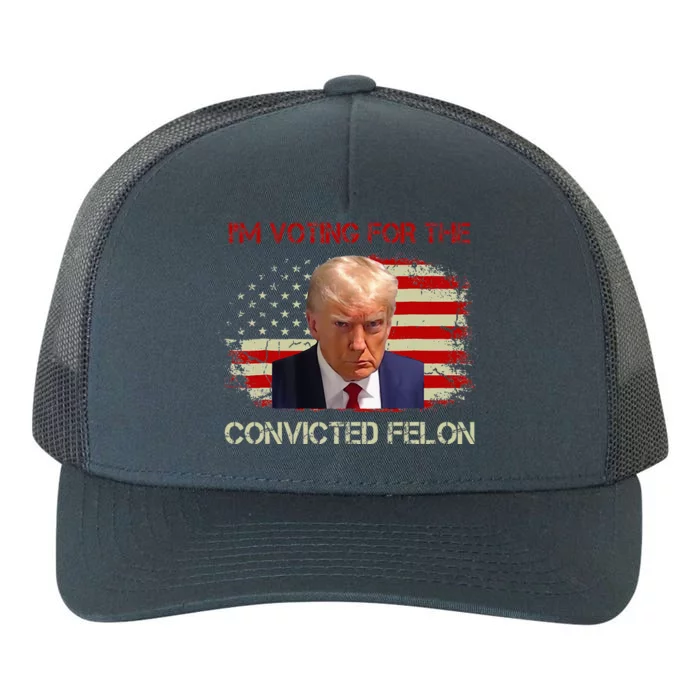 IM Voting Convicted Felon 2024 Trump 2024 Convicted Felon Yupoong Adult 5-Panel Trucker Hat