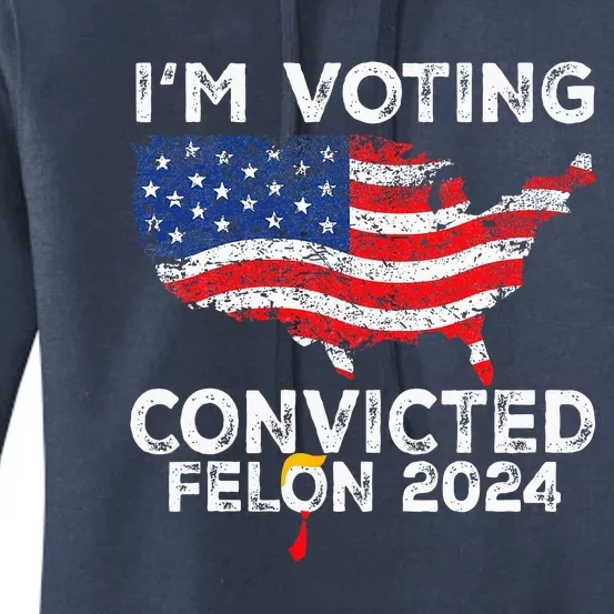 IM Voting Convicted Felon 2024 Funny Pro Trump Us Map Women's Pullover Hoodie