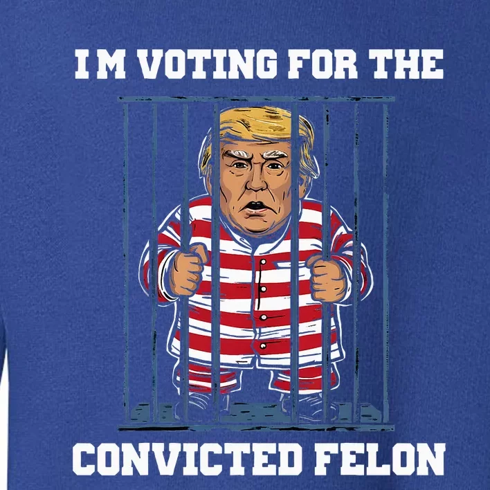 IM Voting Convicted Felon Trump 2024 Toddler Sweatshirt