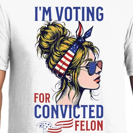 IM Voting Convicted Felon 2024 Messy Bun Convicted Felon Pajama Set