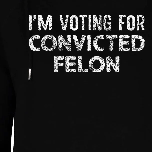 IM Voting Convicted Felon 2024 Womens Funnel Neck Pullover Hood