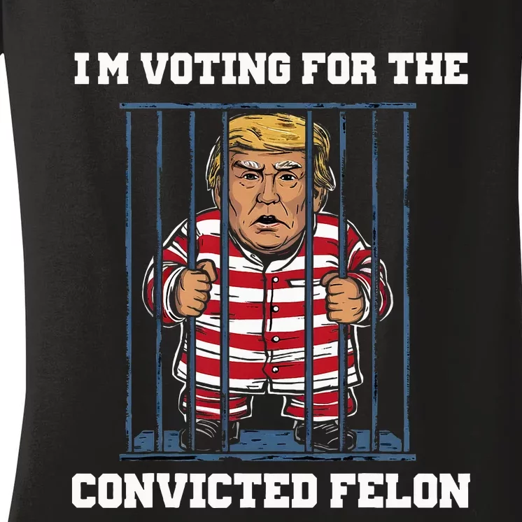 IM Voting Convicted Felon Trump 2024 Women's V-Neck T-Shirt