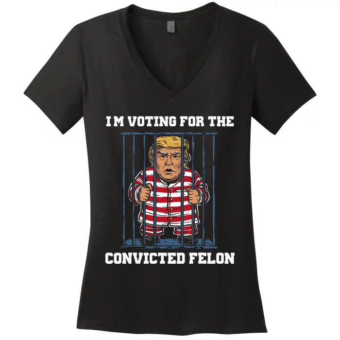 IM Voting Convicted Felon Trump 2024 Women's V-Neck T-Shirt