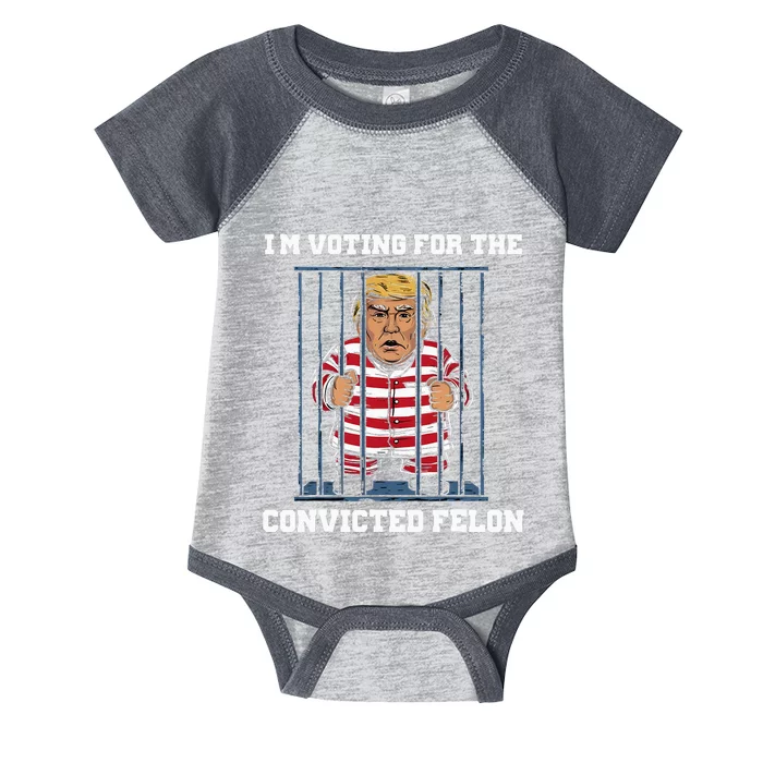 IM Voting Convicted Felon Trump 2024 Infant Baby Jersey Bodysuit