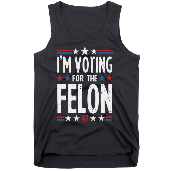 IM Voting Convicted Felon 47 Trump 2024 Convicted Felon Tank Top