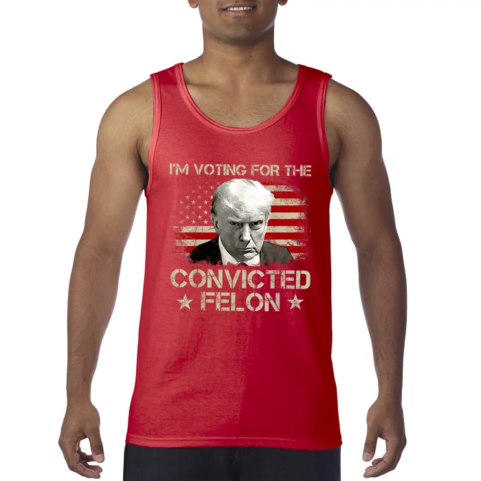 Im Voting Convicted Felon 2024 Trump 2024 Convicted Felon Tank Top