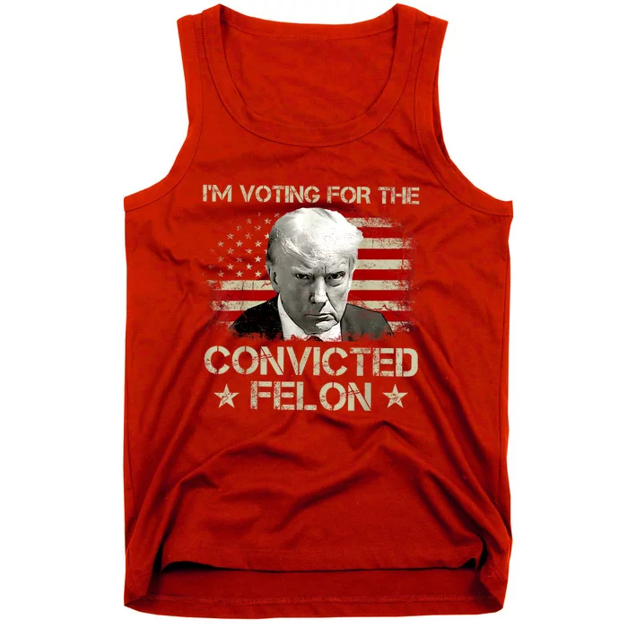 Im Voting Convicted Felon 2024 Trump 2024 Convicted Felon Tank Top