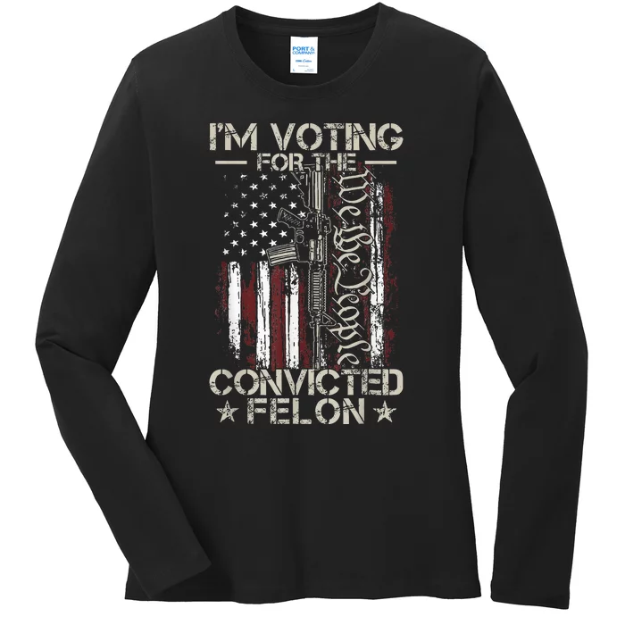 IM Voting Convicted Felon 2024 Ladies Long Sleeve Shirt