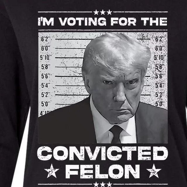 IM Voting Convicted Felon 2024 Trump 2024 Convicted Felon Womens Cotton Relaxed Long Sleeve T-Shirt