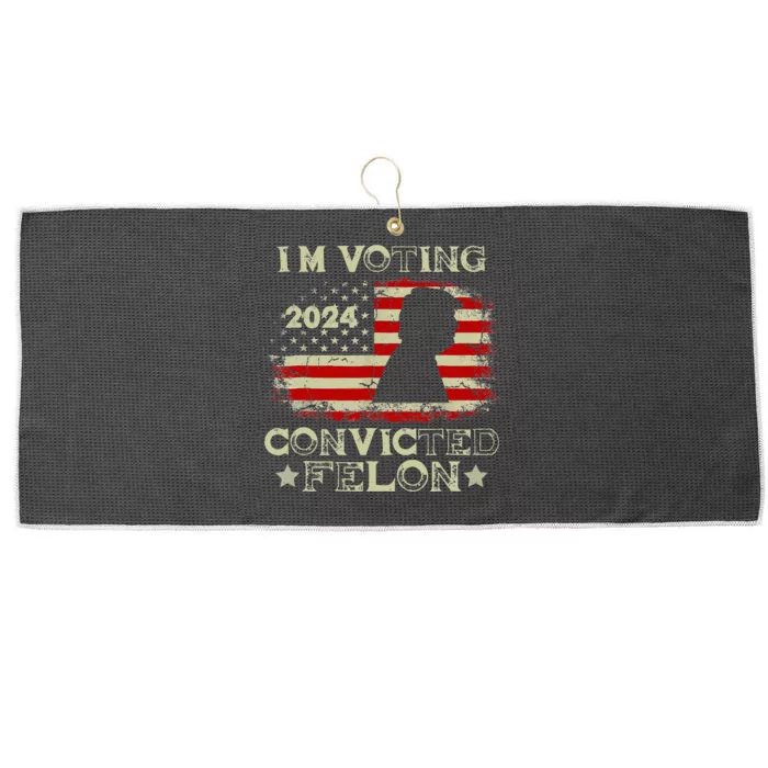 IM Voting Convicted Felon Funny Pro Trump 2024 Large Microfiber Waffle Golf Towel