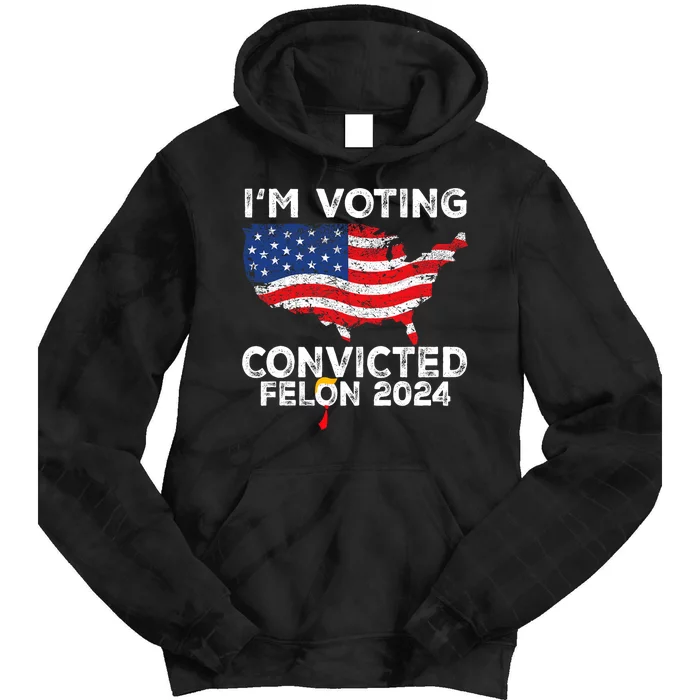 IM Voting Convicted Felon 2024 Funny Pro Trump Us Map Tie Dye Hoodie