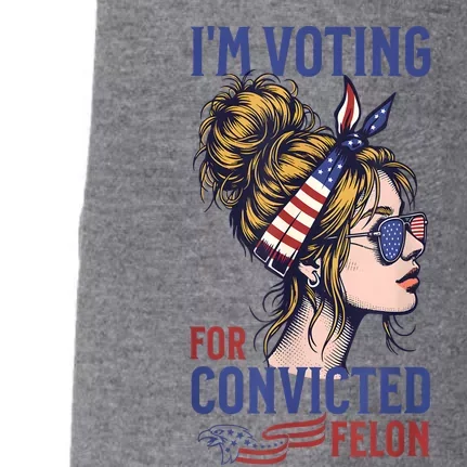 IM Voting Convicted Felon 2024 Messy Bun Convicted Felon Doggie 3-End Fleece Hoodie