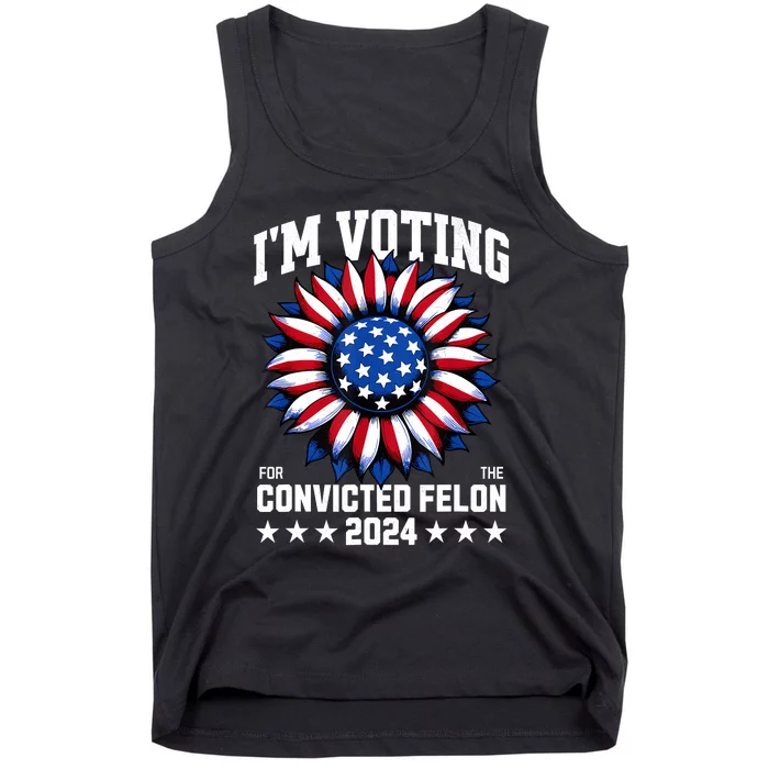 Im Voting Convicted Felon 2024 Us Flag Convicted Felon Tank Top 