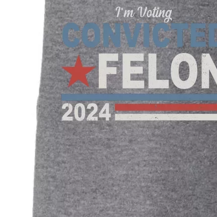 Im Voting Convicted Felon Trump 2024 Doggie 3-End Fleece Hoodie