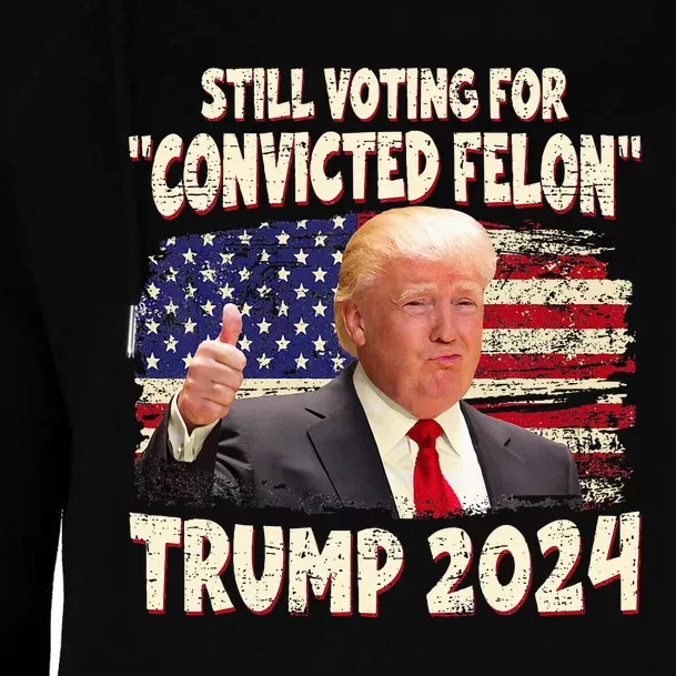 IM Voting Convicted Felon 2024 Trump 2024 Convicted Felon Womens Funnel Neck Pullover Hood