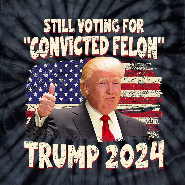 IM Voting Convicted Felon 2024 Trump 2024 Convicted Felon Tie-Dye T-Shirt