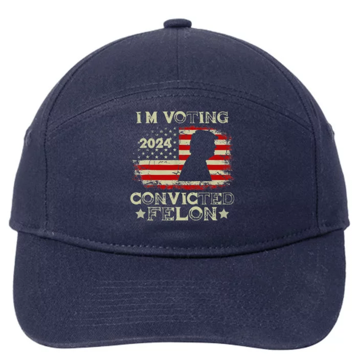 IM Voting Convicted Felon Funny Pro Trump 2024 7-Panel Snapback Hat