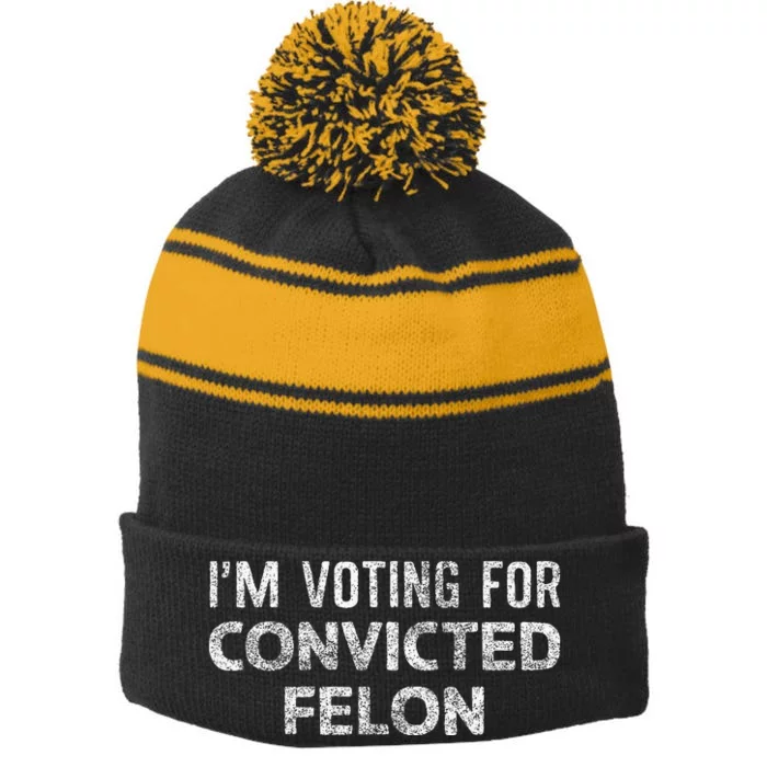 IM Voting Convicted Felon 2024 Stripe Pom Pom Beanie