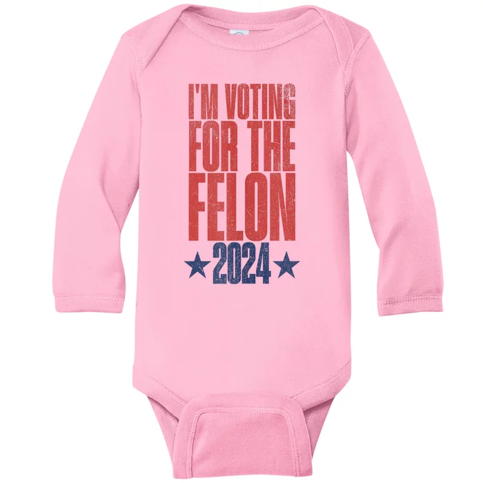 IM Voting Convicted Felon 2024 Stand Out With Bold Statement Baby Long Sleeve Bodysuit