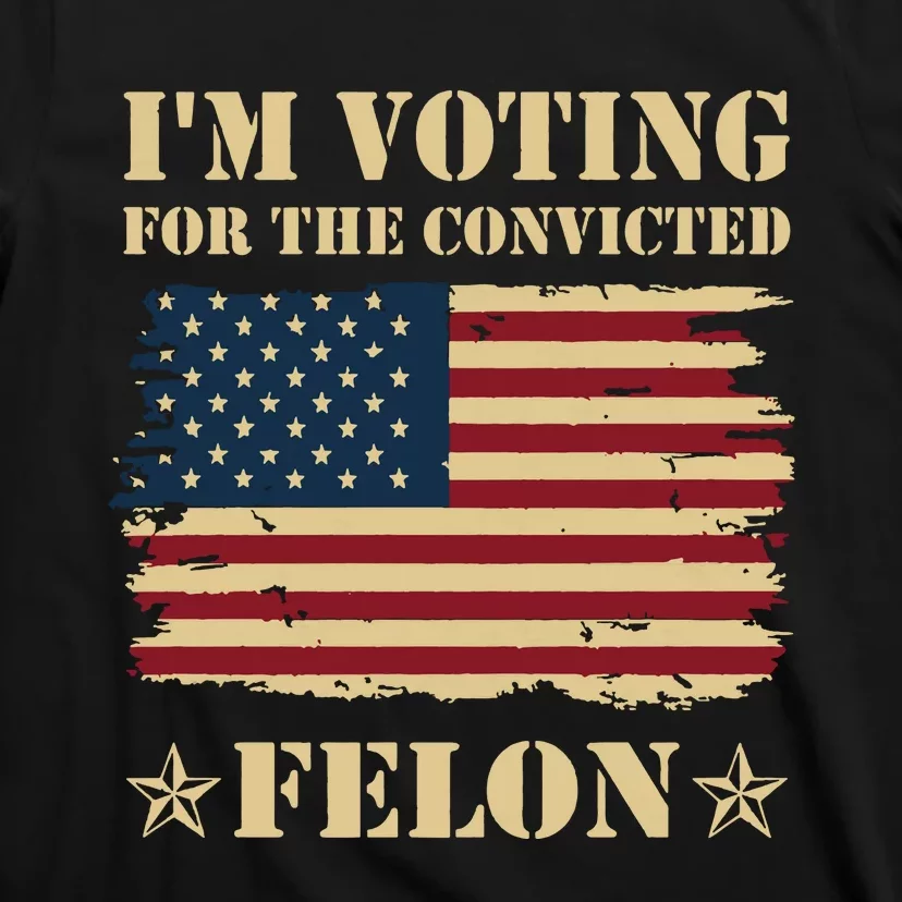 IM Voting Convicted Felon 2024 T-Shirt