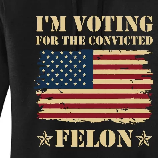 IM Voting Convicted Felon 2024 Women's Pullover Hoodie