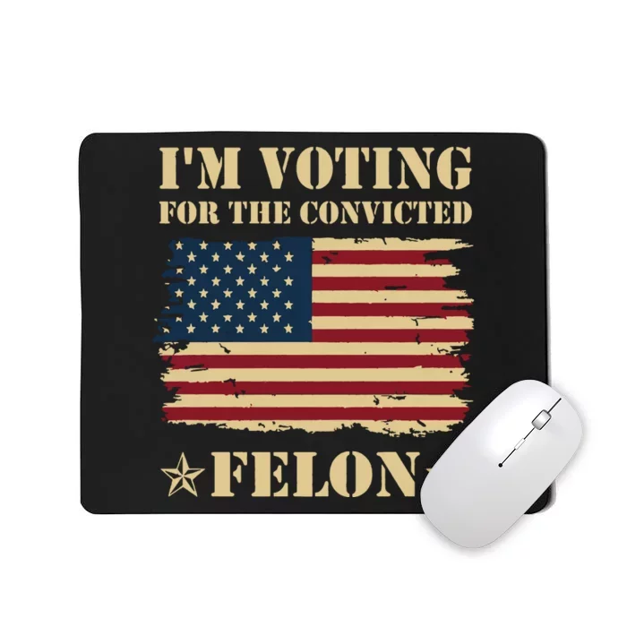 IM Voting Convicted Felon 2024 Mousepad