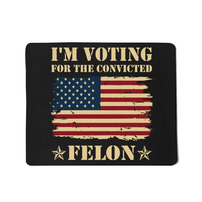 IM Voting Convicted Felon 2024 Mousepad