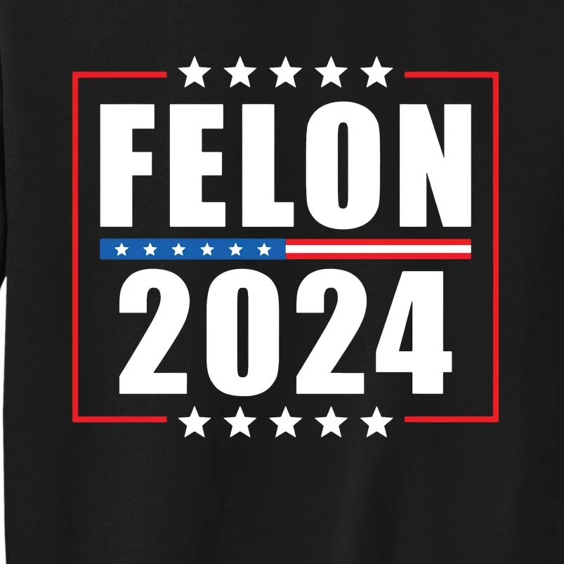 IM Voting Convicted Felon 2024 Tall Sweatshirt