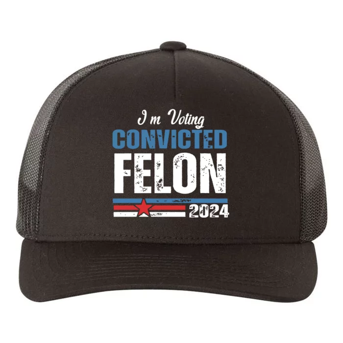 IM Voting Convicted Felon 2024 Funny Political Yupoong Adult 5-Panel Trucker Hat