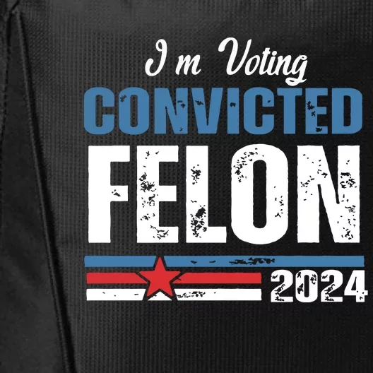 IM Voting Convicted Felon 2024 Funny Political City Backpack