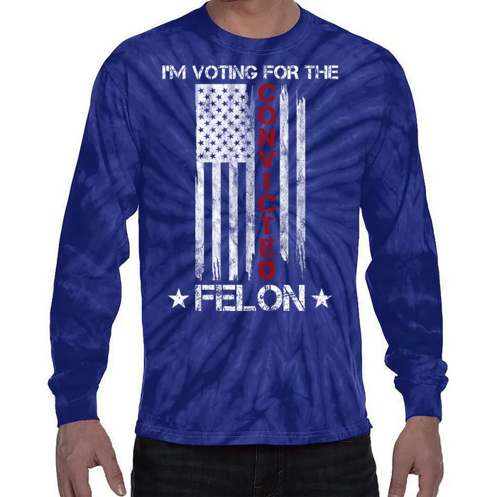 Im Voting Convicted Felon 2024 Pro Trump Usa Flag Tie-Dye Long Sleeve Shirt