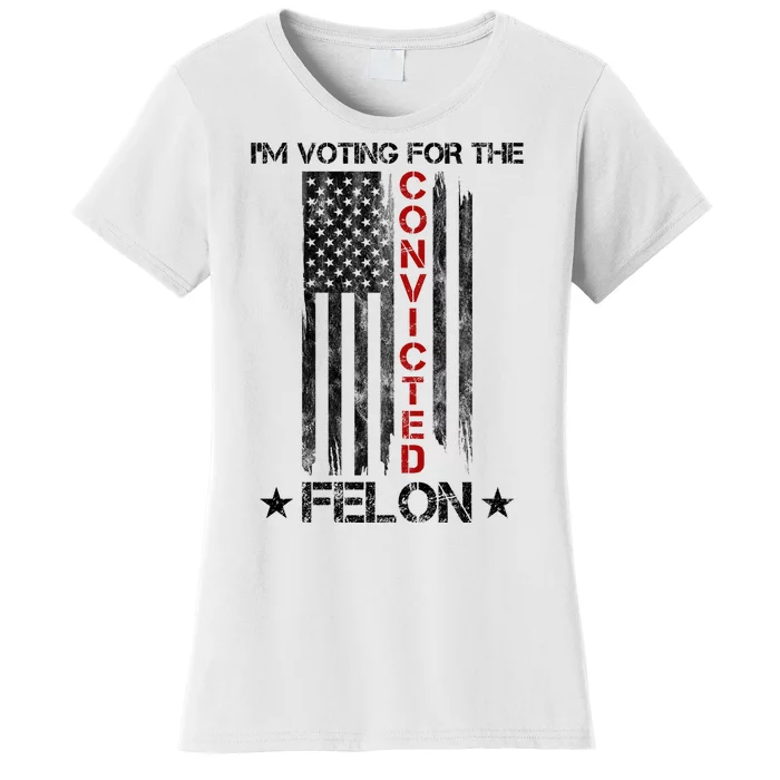 Im Voting Convicted Felon 2024 Pro Trump Usa Flag Women's T-Shirt