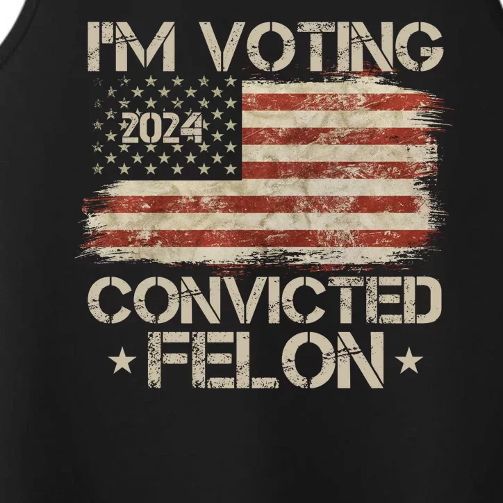 Im Voting Convicted Felon Trump Usa 2024 Vintage Performance Tank