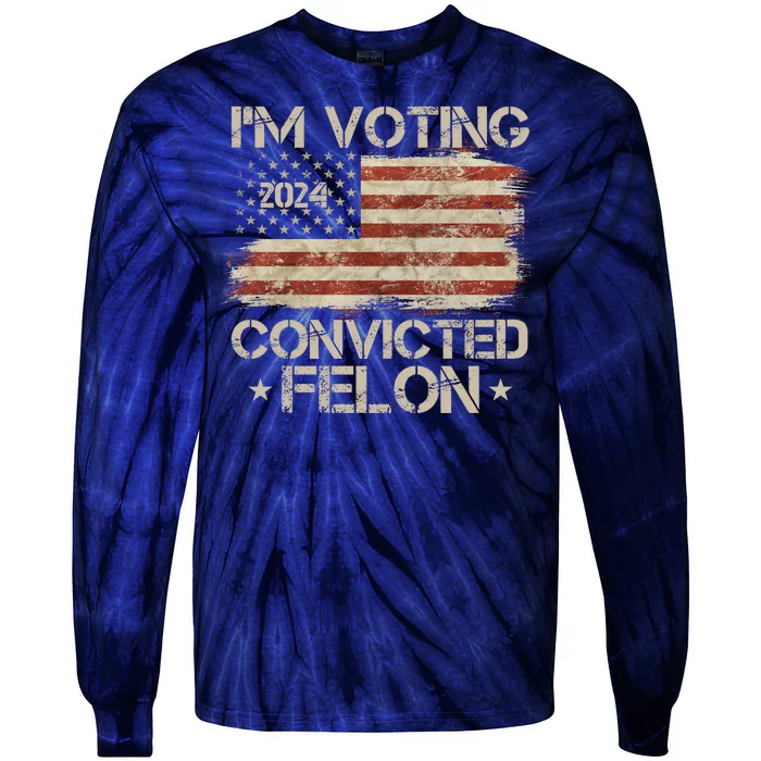 Im Voting Convicted Felon Trump Usa 2024 Vintage Tie-Dye Long Sleeve Shirt