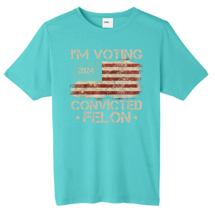 Im Voting Convicted Felon Trump Usa 2024 Vintage ChromaSoft Performance T-Shirt