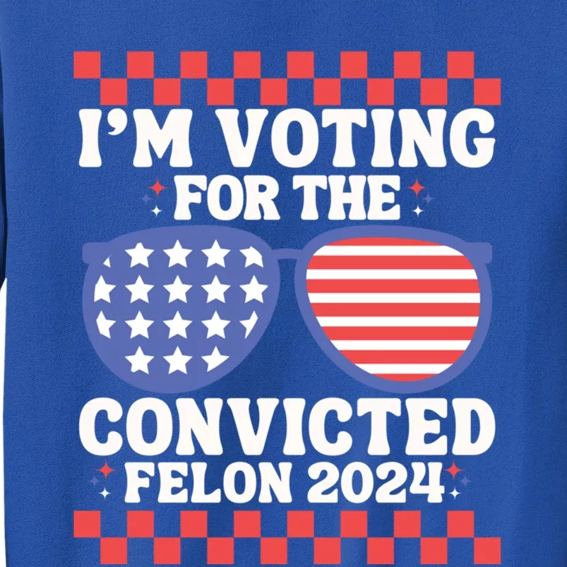 IM Voting Convicted Felon 2024 Usa Flag Sunglasses Groovy Gift Sweatshirt