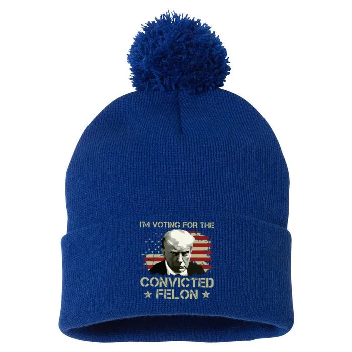 Im Voting Convicted Felon 2024 Trump 2024 Convicted Felon Pom Pom 12in Knit Beanie