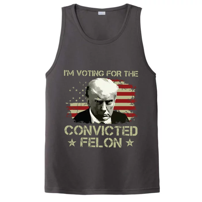 Im Voting Convicted Felon 2024 Trump 2024 Convicted Felon Performance Tank