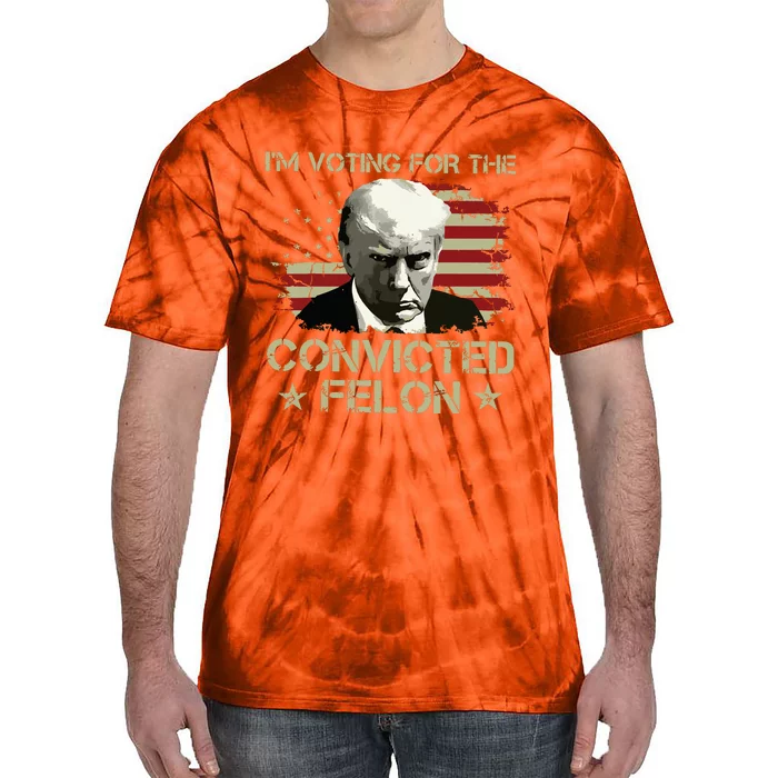 Im Voting Convicted Felon 2024 Trump 2024 Convicted Felon Tie-Dye T-Shirt