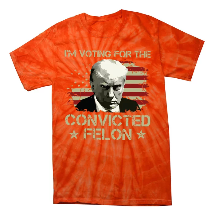 Im Voting Convicted Felon 2024 Trump 2024 Convicted Felon Tie-Dye T-Shirt