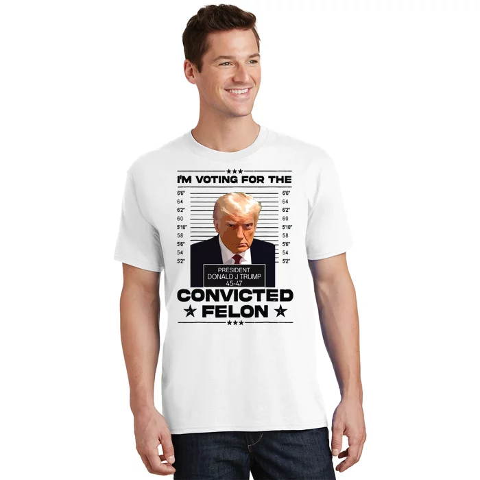 Im Voting Convicted Felon 2024 Trump 2024 Convicted Felon T-Shirt