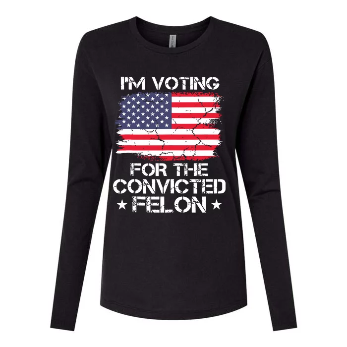 Im Voting Convicted Felon 2024 Trump 2024 Convicted Felon Womens Cotton Relaxed Long Sleeve T-Shirt